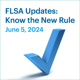 FLSA Updates: Know the New Rule; June 5, 2024