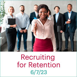 Recruiting for Retention; June 7, 2023