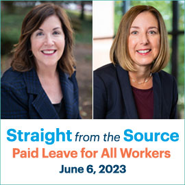 Straight form the Source: Paid Leave for All Workers; June 6, 2023