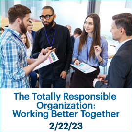 The Totally Responsible Organization; February 22, 2023
