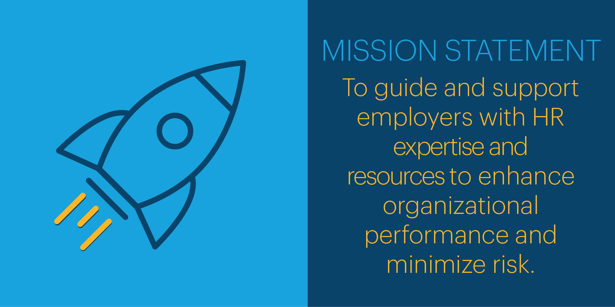 Mission Statement: To guide and support employers with HR expertise and resources to enhance organizational performance and minimize risk. with rocket graphic icon next to text