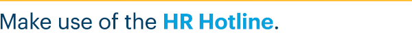 Make use of the HR Hotline