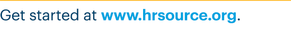 Get started at www.hrsource.org